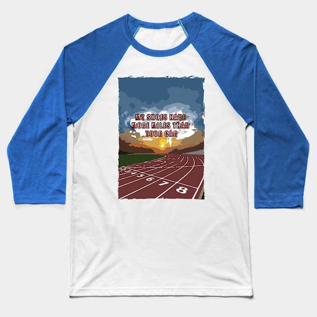 Fasbytes Running ‘My Shoes Have More Miles than your car' Baseball T-Shirt by FasBytes